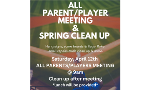 April 12th Spring Clean Up & All Parent/Player Meeting